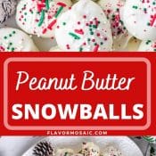 2-photo collage pin for Peanut Butter Snowballs. The top photo shows a close up of the red and green sprinkled white chocolate covered cookie balls.