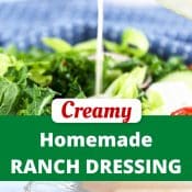 2-photo pin of Ranch dressing with green label with title, Homemade Ranch Dressing, in white text on green background. Top photo shows a small glass pitcher of ranch dressing being poured on a salad. In the bottom photo, a small glass bowl filled with ranch dressing is surrounded by sliced cucumbers and tomatoes.